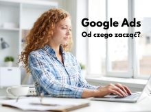 Jak rozpocząć tworzenie kampanii Google Ads?
